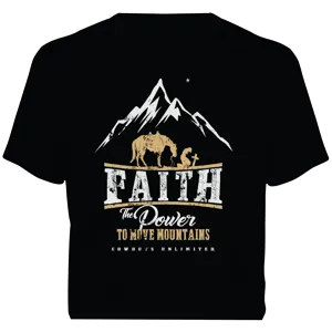 "Faith - The Power to Move Mountains" Western Faith  T-Shirt